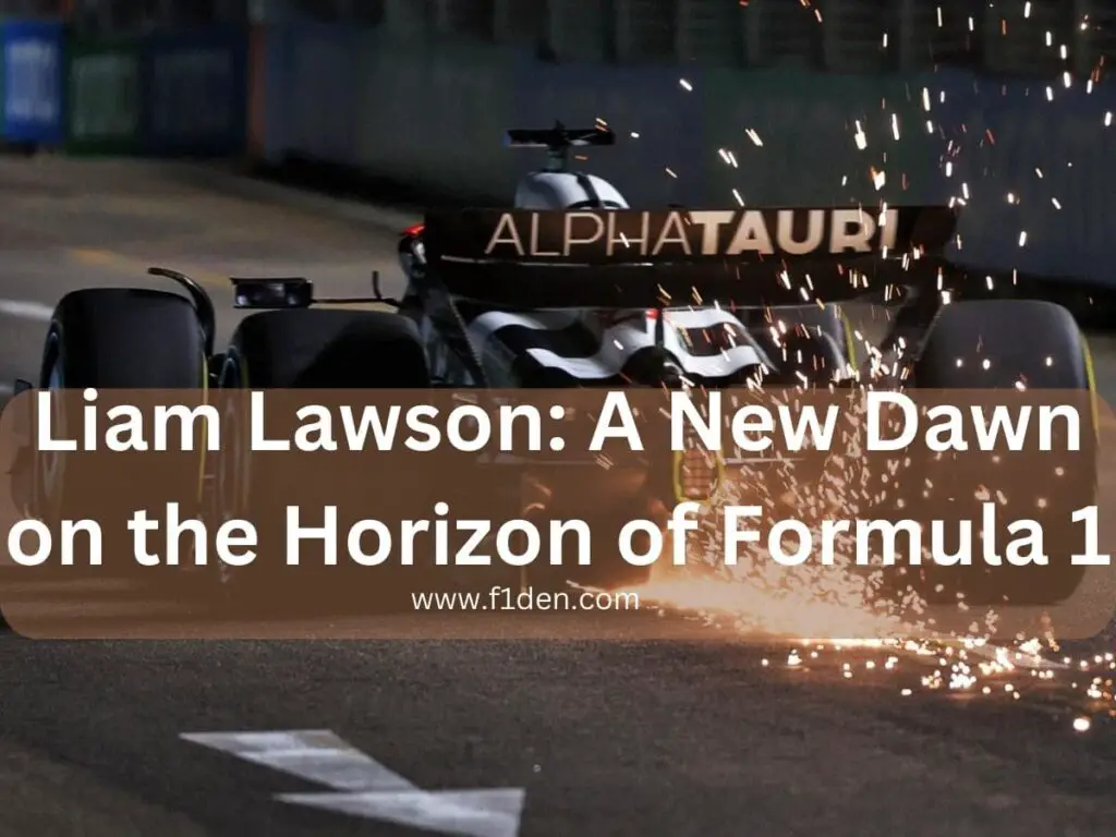 Liam Lawson: A New Dawn on the Horizon of Formula 1