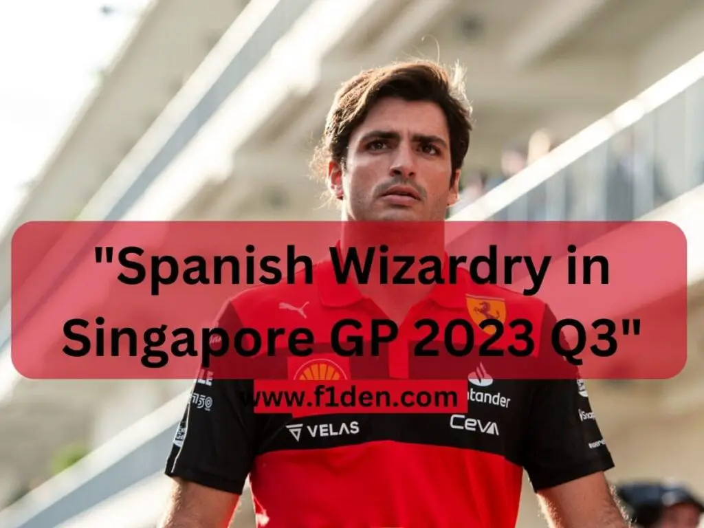 "Spanish Wizardry in Singapore GP 2023 Q3"